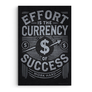 Effort Is Currency Of Success Dollars